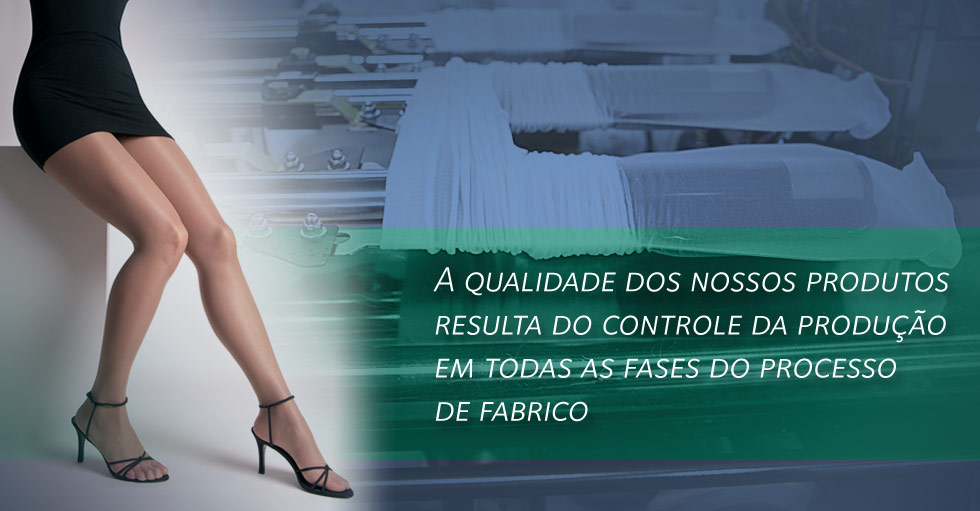 A qualidade dos nossos produtos resulta do controlo da produção em todas as fases do processo de fabrico